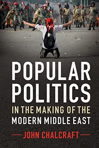 Beispielbild fr Popular Politics in the Making of the Modern Middle East zum Verkauf von GF Books, Inc.