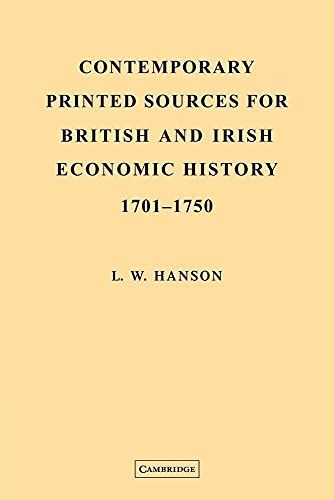 Imagen de archivo de Contemporary Printed Sources for British and Irish Economic History 1701?1750 a la venta por Lucky's Textbooks