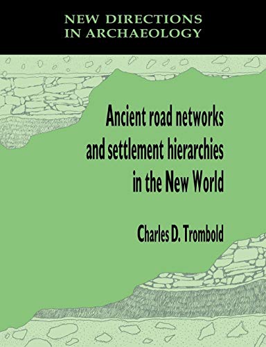 Stock image for Ancient Road Networks and Settlement Hierarchies in the New World (New Directions in Archaeology) for sale by Chiron Media