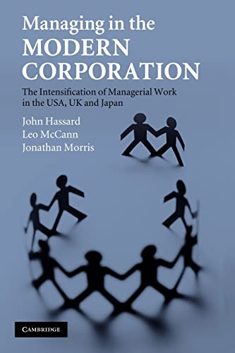 Imagen de archivo de Managing in the Modern Corporation: The Intensification of Managerial Work in the USA, UK and Japan a la venta por Lucky's Textbooks