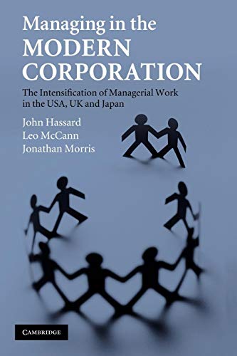 Stock image for Managing in the Modern Corporation: The Intensification of Managerial Work in the USA, UK and Japan for sale by Books Unplugged