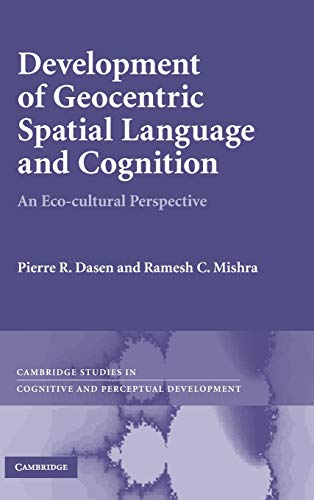 Stock image for Development of Geocentric Spatial Language and Cognition: An Eco-cultural Perspective (Cambridge Studies in Cognitive and Perceptual Development, Series Number 12) for sale by HPB-Red
