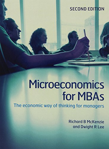 Microeconomics for MBAs: The Economic Way of Thinking for Managers (9780521191470) by McKenzie, Richard B.; Lee, Dwight R.