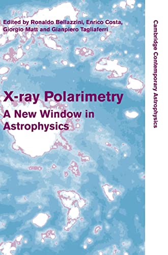 Beispielbild fr X-Ray Polarimetry : A New Window in Astrophysics zum Verkauf von Better World Books