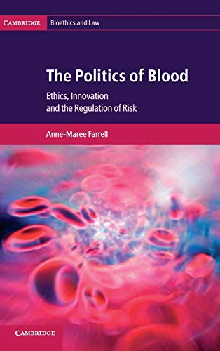 The Politics of Blood Ethics, Innovation and the Regulation of Risk