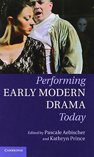 9780521193351: Performing Early Modern Drama Today
