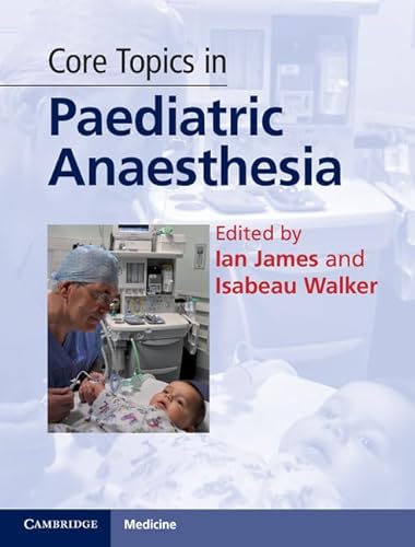 9780521194174: Core Topics in Paediatric Anaesthesia (Cambridge Medicine (Hardcover))