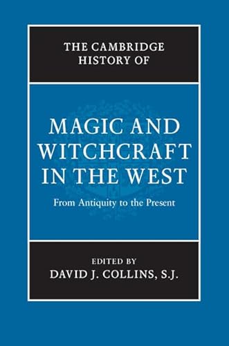 9780521194181: The Cambridge History of Magic and Witchcraft in the West: From Antiquity to the Present