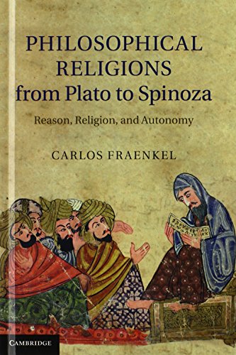 9780521194570: Philosophical Religions from Plato to Spinoza: Reason, Religion, and Autonomy