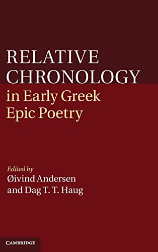 Stock image for Relative Chronology in Early Greek Epic Poetry for sale by Powell's Bookstores Chicago, ABAA