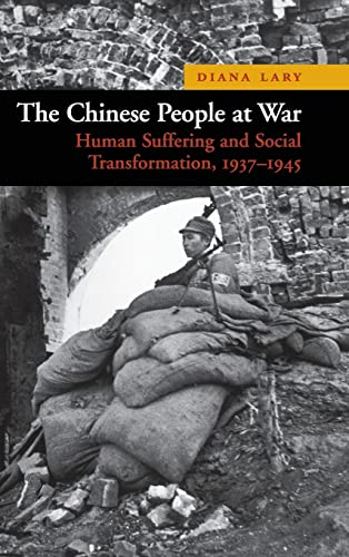 Stock image for The Chinese People at War: Human Suffering and Social Transformation, 1937?1945 (New Approaches to Asian History, Series Number 6) for sale by Lucky's Textbooks