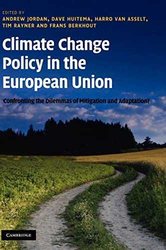 Imagen de archivo de Climate Change Policy in the European Union: Confronting the Dilemmas of Adaptation and Mitigation? a la venta por Revaluation Books