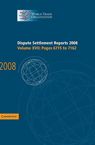 Beispielbild fr Dispute Settlement Reports 2008: Volume 17, Pages 6715-7162 (World Trade Organization Dispute Settlement Reports) zum Verkauf von WorldofBooks