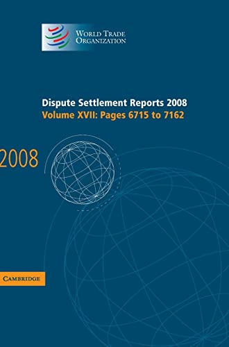Imagen de archivo de Dispute Settlement Reports 2008: Volume 17, Pages 6715-7162 (World Trade Organization Dispute Settlement Reports) a la venta por WorldofBooks