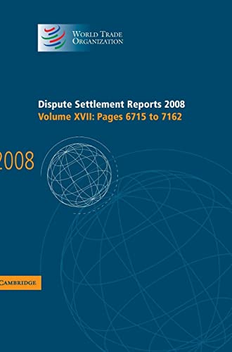 9780521196376: Dispute Settlement Reports 2008: Volume 17, Pages 6715-7162 (World Trade Organization Dispute Settlement Reports)