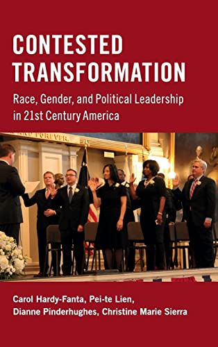 Imagen de archivo de Contested Transformation: Race, Gender, and Political Leadership in 21st Century America a la venta por Revaluation Books
