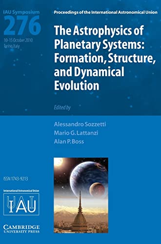 Stock image for The Astrophysics of Planetary Systems (IAU S276) Formation, Structure, and Dynamical Evolution for sale by Basi6 International