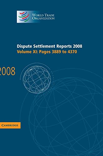 Imagen de archivo de Dispute Settlement Reports 2008: Volume 11, Pages 3889-4370 (World Trade Organization Dispute Settlement Reports) a la venta por WorldofBooks