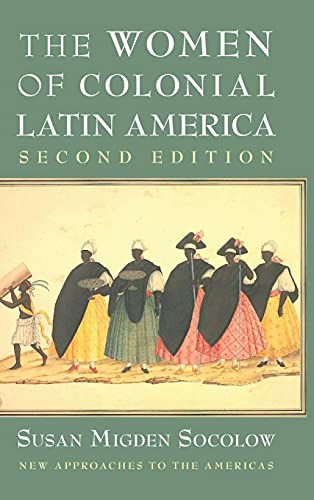 Imagen de archivo de The Women of Colonial Latin America (New Approaches to the Americas) a la venta por Harveston College Textbooks