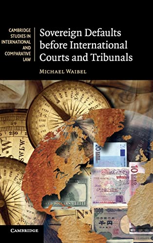 9780521196994: Sovereign Defaults before International Courts and Tribunals: 81 (Cambridge Studies in International and Comparative Law, Series Number 81)