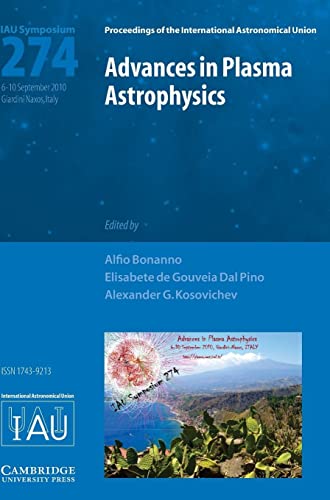 Stock image for Advances in Plasma Astrophysics (IAU S274) (Proceedings of the International Astronomical Union Symposia and Colloquia) for sale by Sequitur Books