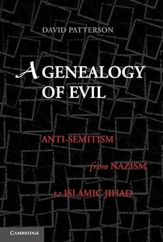 9780521197472: A Genealogy of Evil: Anti-Semitism from Nazism to Islamic Jihad