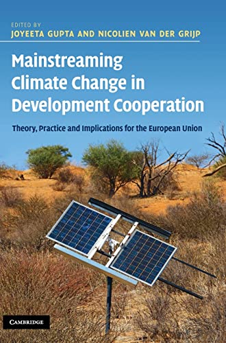 Beispielbild fr Mainstreaming Climate Change in Development Cooperation : Theory, Practice and Implications for the European Union zum Verkauf von Better World Books
