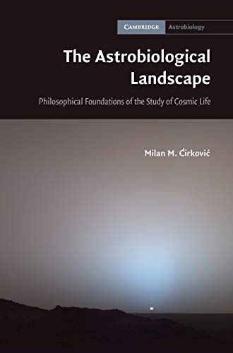 9780521197755: The Astrobiological Landscape: Philosophical Foundations of the Study of Cosmic Life