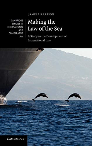 9780521198172: Making the Law of the Sea: A Study in the Development of International Law (Cambridge Studies in International and Comparative Law, Series Number 80)