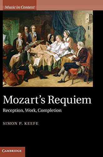 Stock image for Mozart's Requiem: Reception, Work, Completion (Music in Context) for sale by ZBK Books