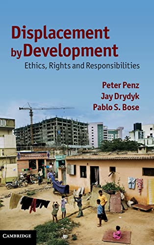 9780521198820: Displacement by Development: Ethics, Rights and Responsibilities
