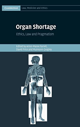 Stock image for Organ Shortage: Ethics, Law and Pragmatism: 13 (Cambridge Law, Medicine and Ethics, Series Number 13) for sale by The Philosopher's Books