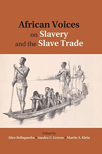 Beispielbild fr African Voices on Slavery and the Slave Trade: Volume 2, Essays on Sources and Methods zum Verkauf von Powell's Bookstores Chicago, ABAA