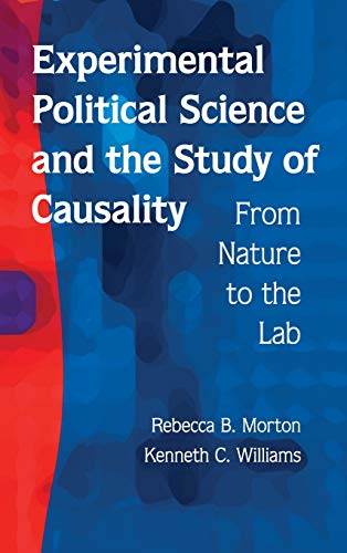 Experimental Political Science and the Study of Causality: From Nature to the Lab (9780521199667) by Morton, Rebecca B.; Williams, Kenneth C.