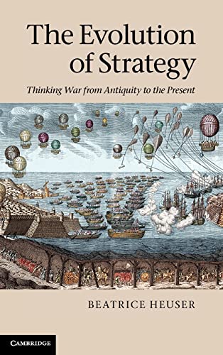9780521199681: Evolution Of Strategy: Thinking War from Antiquity to the Present