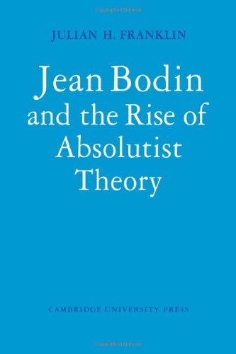 Stock image for Jean Bodin and the Rise of Absolutist Theory for sale by Better World Books