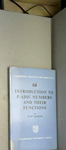 9780521200011: Introduction to P-Adic Numbers and their Functions (Cambridge Tracts in Mathematics, Series Number 64)