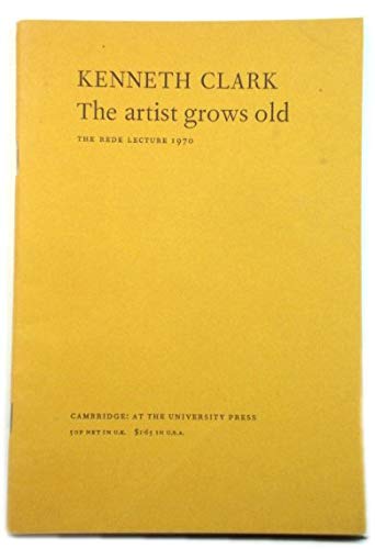 The Artist Grows Old (9780521200387) by Clark, Kenneth