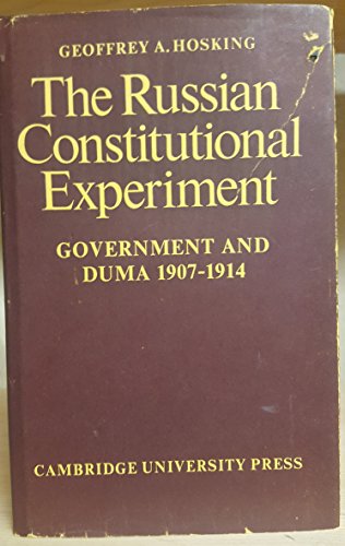 Imagen de archivo de The Russian Constitutional Experiment: Government and Duma, 1907-1914 (Cambridge Russian, Soviet and Post-Soviet Studies, Series Number 12) a la venta por Open Books West Loop