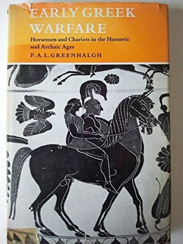 Stock image for Early Greek Warfare: Horsemen and Chariots in the Homeric and Archaic Ages for sale by Montreal Books