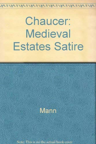 Stock image for Chaucer and Medieval Estates Satire. The literature of social classes and the General Prologue to the Canterbury Tales. for sale by Antiquariat Alte Seiten - Jochen Mitter
