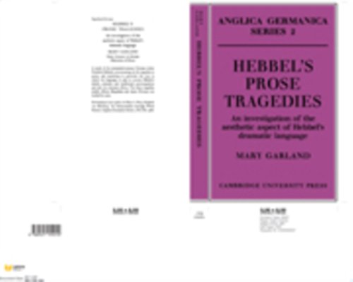 Hebbel's Prose Tragedies: An investigation of the aesthetic aspect of Hebbel?s dramatic language