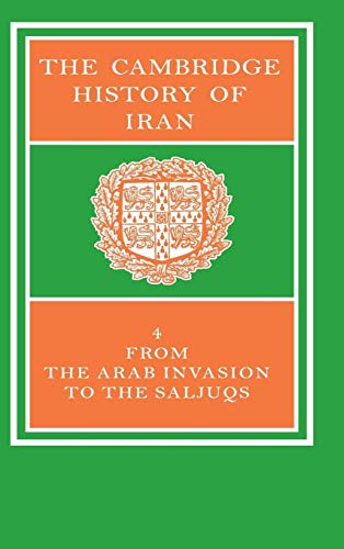 9780521200936: The Cambridge History of Iran, Vol. 4: From the Arab Invasion to the Saljuqs (Volume 4)