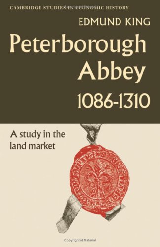 Peterborough Abbey 1086â€“1310 (Cambridge Studies in Economic History) (9780521201339) by King