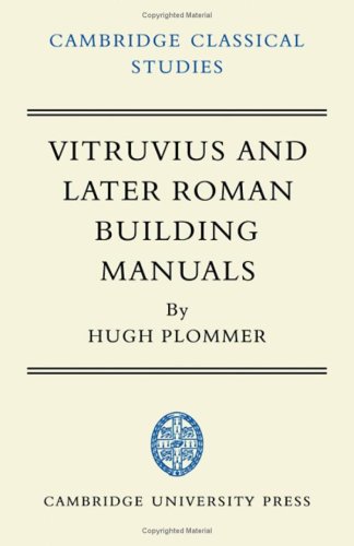 Beispielbild fr Vitruvius and Later Roman Building Manuals. Introduction, text and translation of: M. Ceti Faventini De diversis fabricis architectonicae, commentary and indexes. zum Verkauf von Scrinium Classical Antiquity