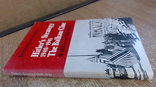 Hitler's Strategy, 1940-1941: The Balkan Clue - Van Creveld, Martin