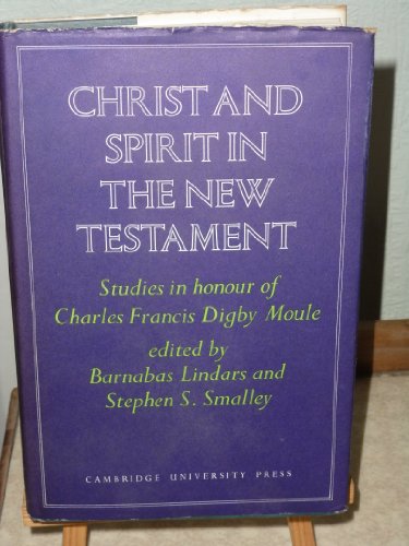 Beispielbild fr Christ and Spirit in the New Testament: Studies in Honour of Charles Francis Digby Moule zum Verkauf von ThriftBooks-Atlanta