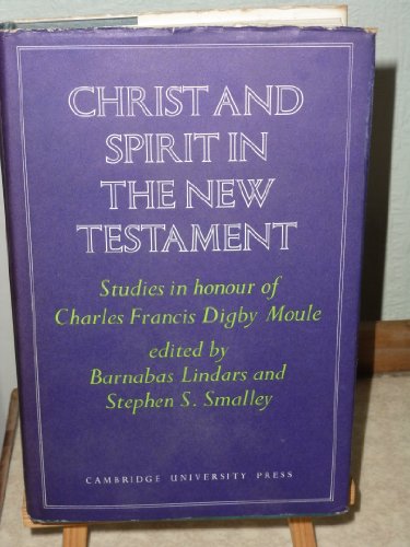 9780521201483: Christ and Spirit in the New Testament: Studies in Honour of Charles Francis Digby Moule