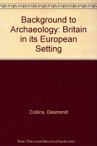 Stock image for Background to Archaeology Britain in its European Setting for sale by Castle Hill Books