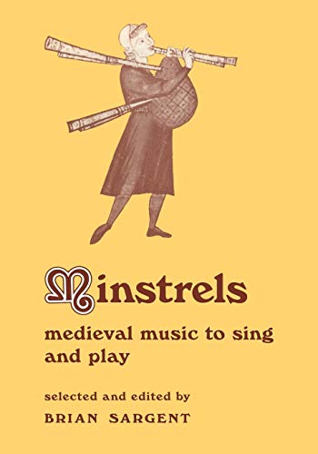 Beispielbild fr Minstrels: Medieval Music to Sing and Play (Resources of Music, Series Number 8) zum Verkauf von thebookforest.com